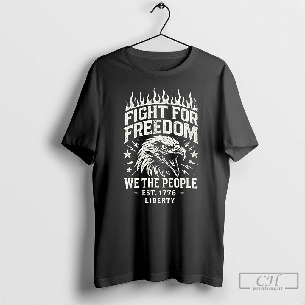 Premium Fight For Freedom We The People Est 1776 Liberty T Shirts