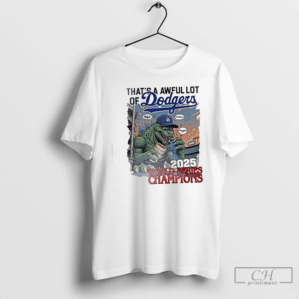 Premium Thats A Awful Lot Of Dodgers 2025 World Series Championship Graphic T Shirts
