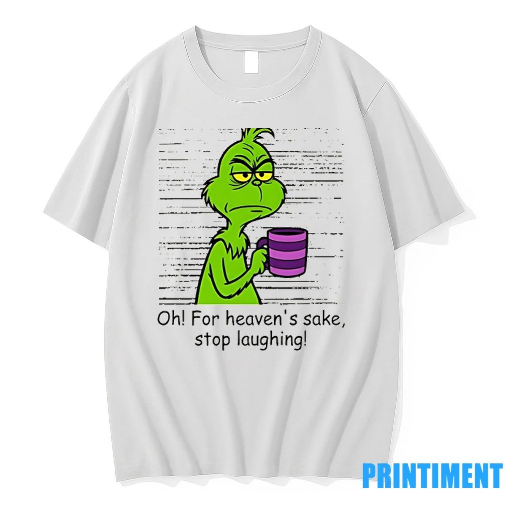 Grinch I Am Sweet Lovable Kind Shy Innocent Oh For Heavens Sake Stop Laughing Christmas