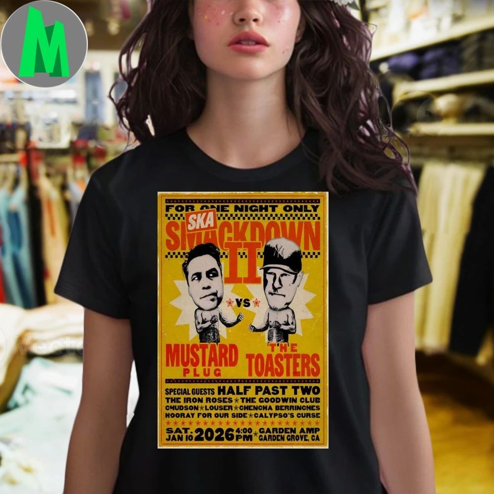 Original Mustard Plug And The Toasters In Garden Grove CA On Jan 10 2026 Poster Shirt