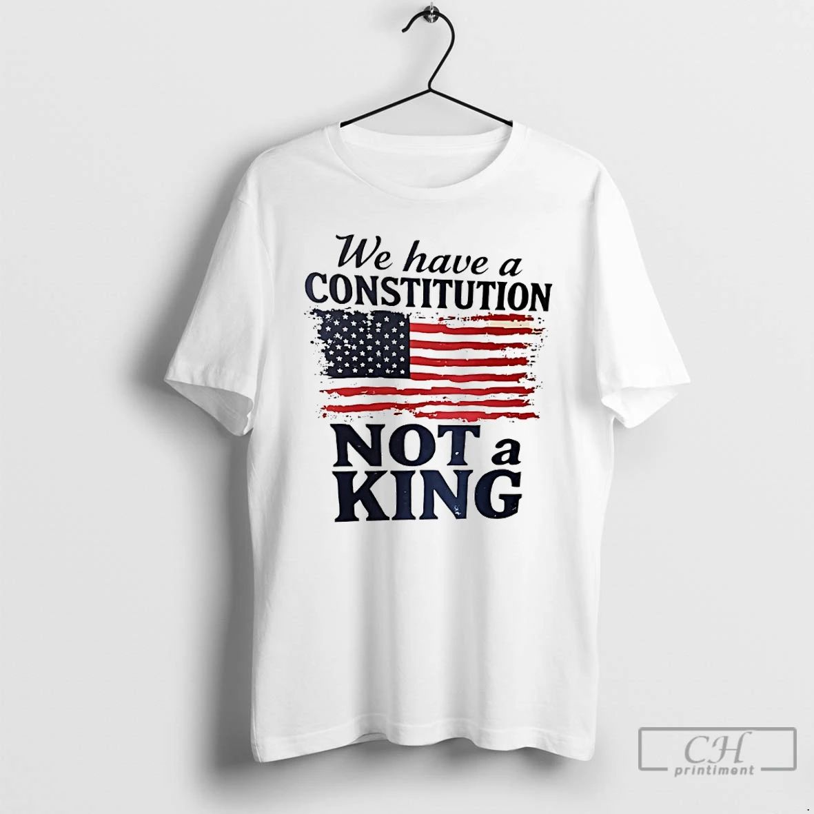 Classic We Have A Constitution Not A King Usa Flag T Shirts