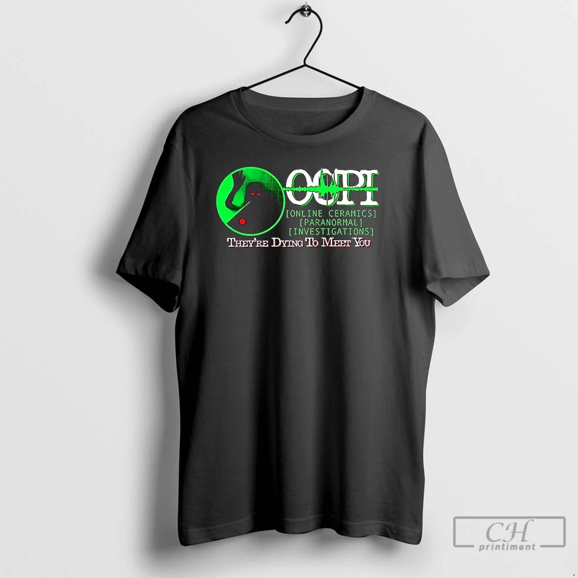 Classic Ocpi Online Ceramics Paranormal Investigations Theyre Dying To Meet You Halloween T Shirts