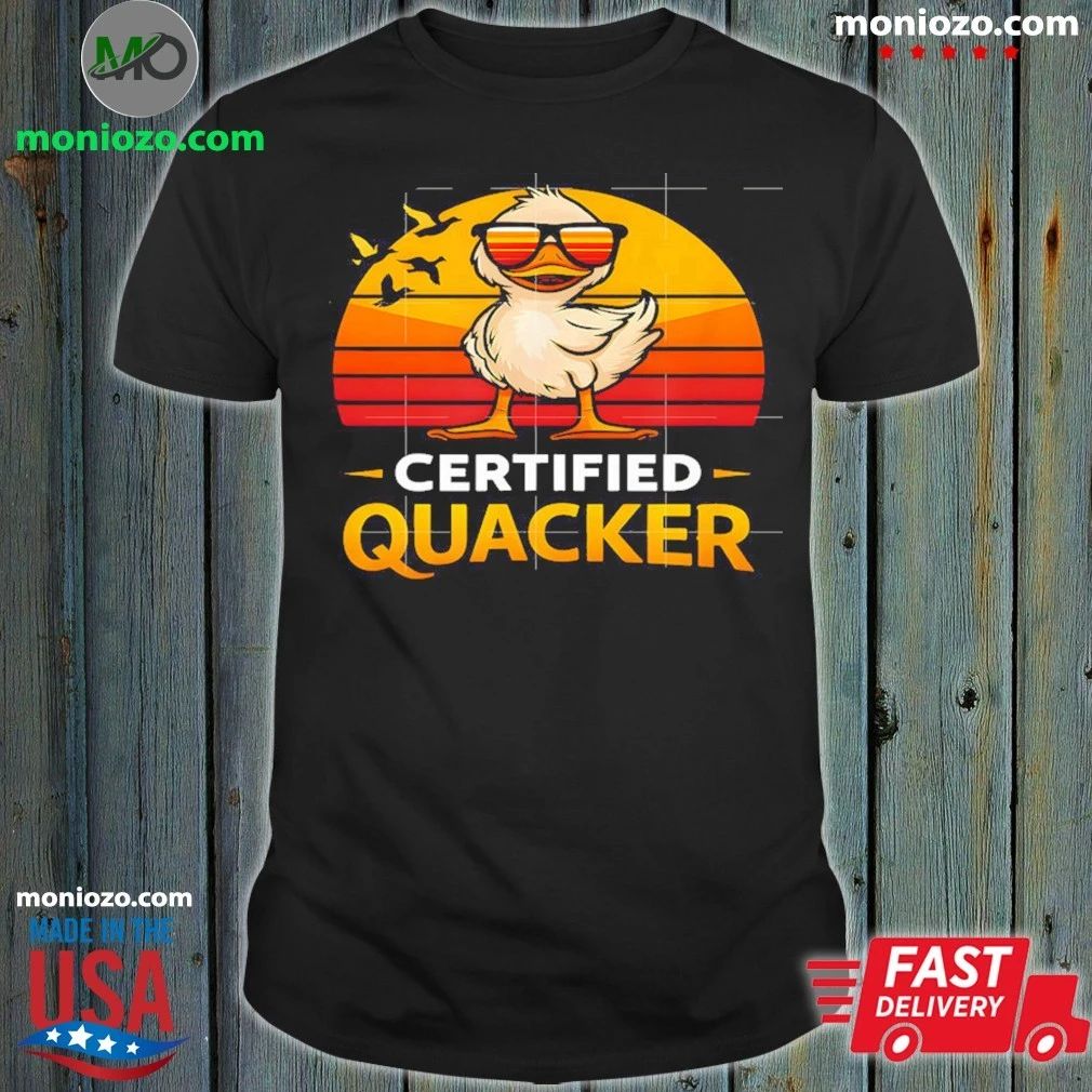 Certified Quacker Funny Duck Humor Bird Lover Shirt