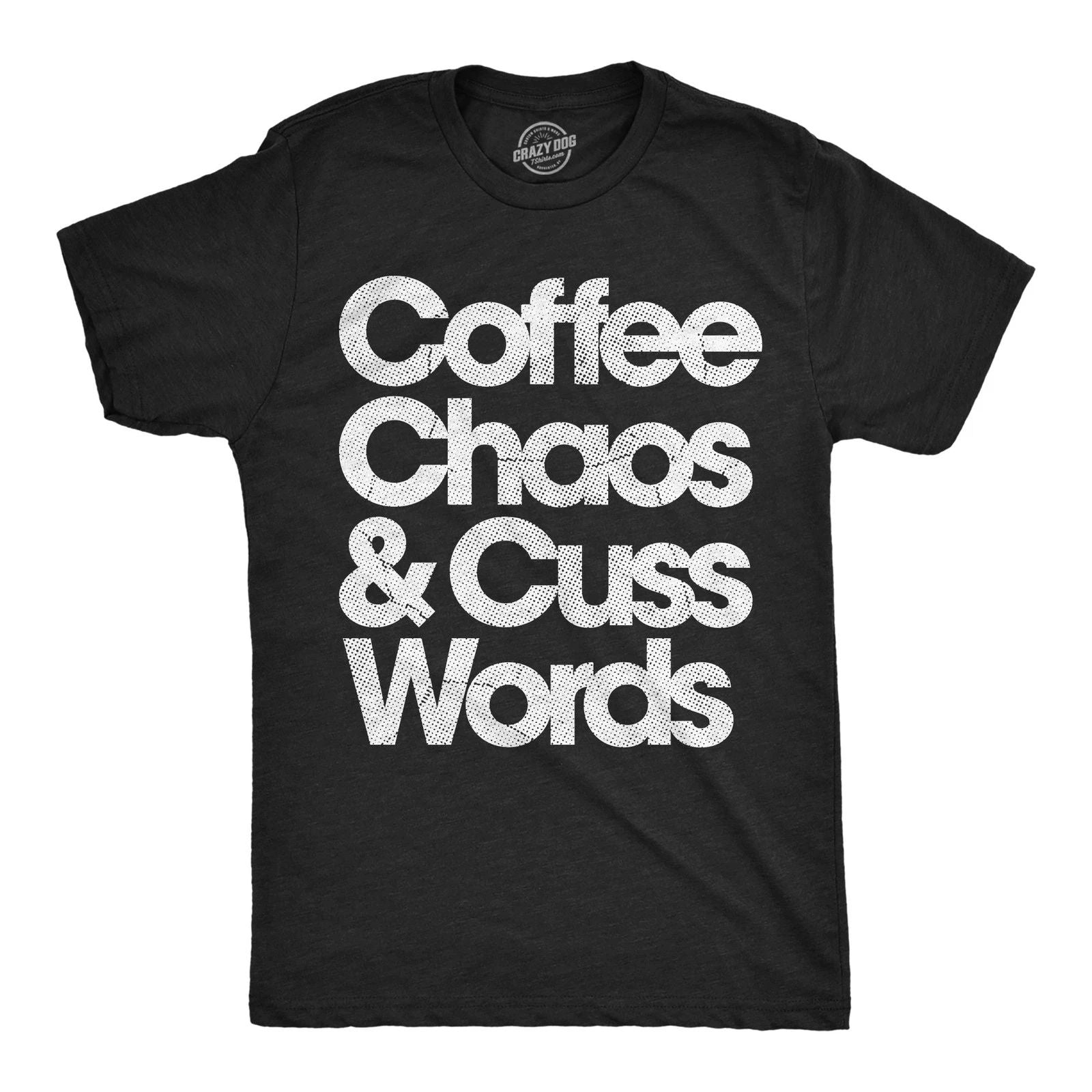 Mens Funny T Shirts Coffee Chaos and Cuss Words Sarcastic Graphic Novelty Tee