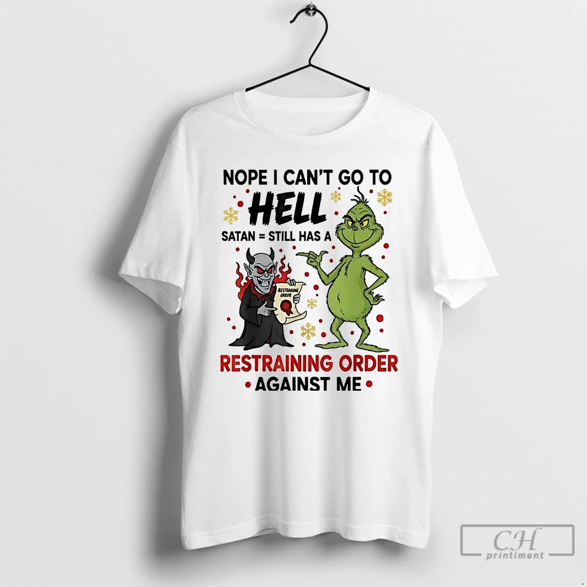 Premium Grinch Nope I Cant Go To Hell Satan Restraining Order Against Me T Shirts