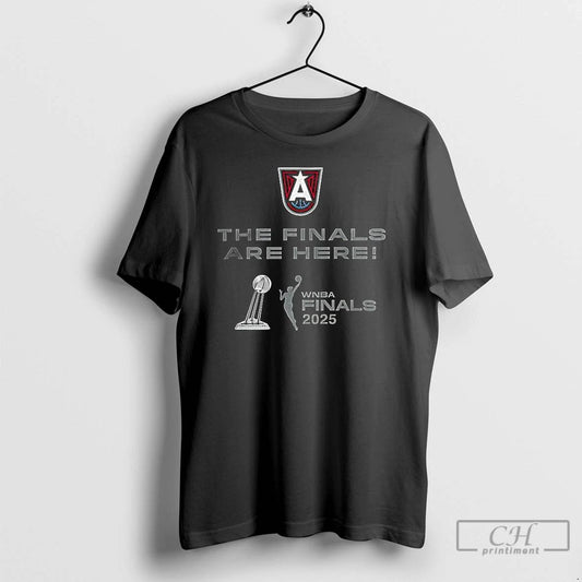Classic The Finals Are Here Atlanta Dream 2025 Wnba Basketball T Shirts Hoodie Longsleeve