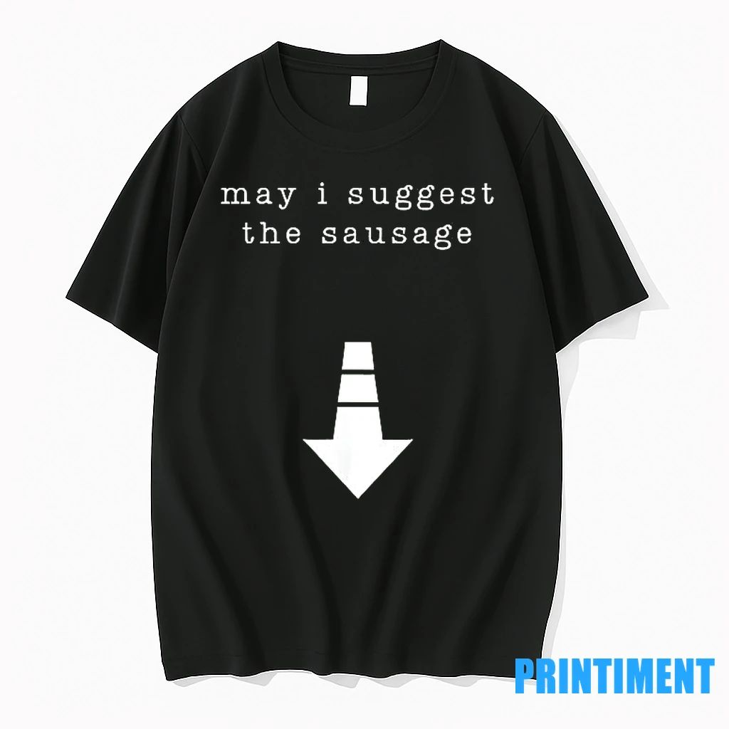 May I Suggest The Sausage Tshirts Sweater