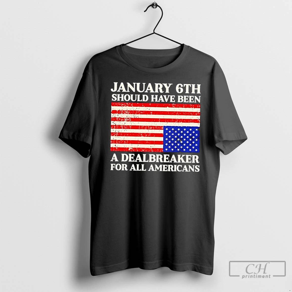 Classic Jan 6th Should Have Been A Dealbreaker For All Americans Flag