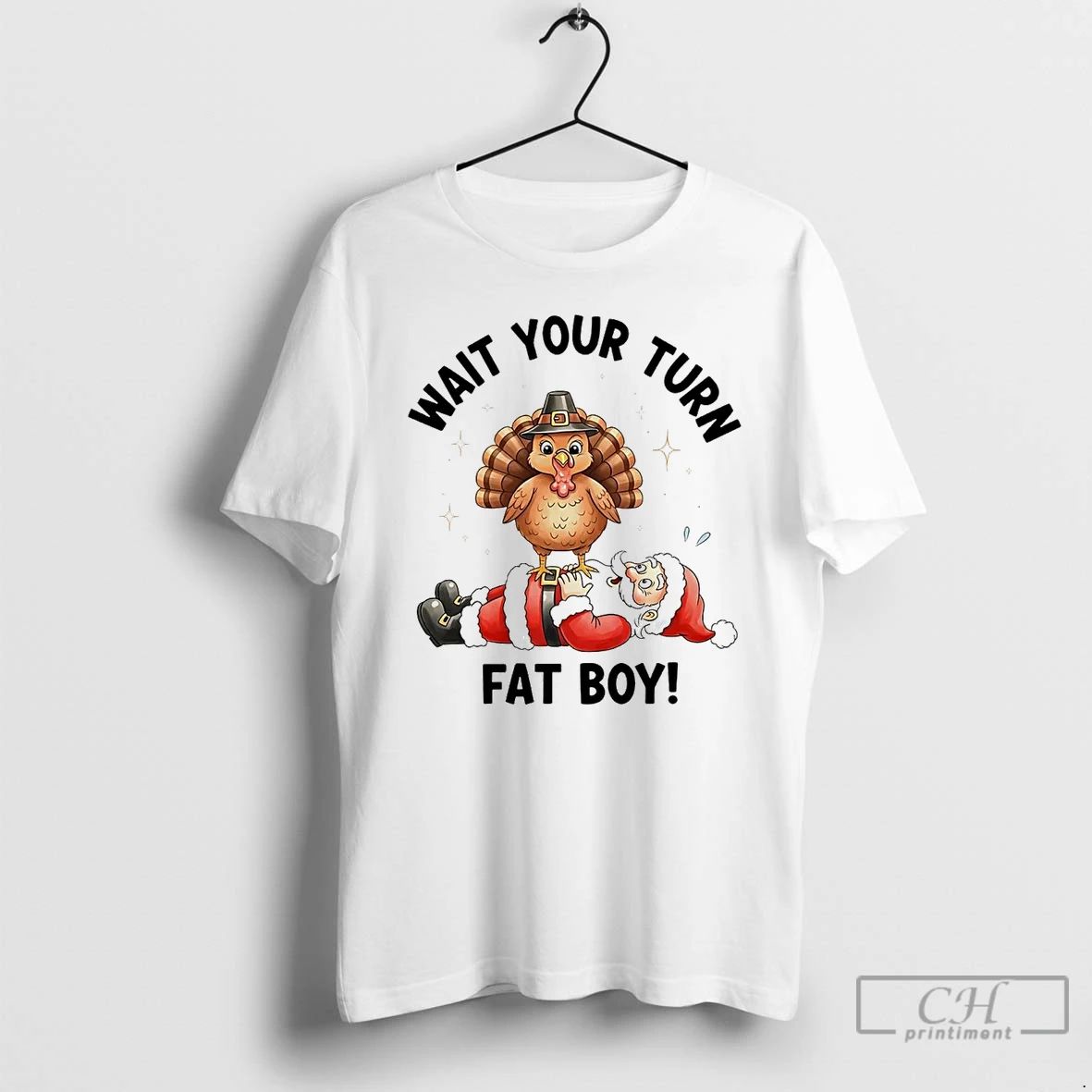 Premium Turkey Tread On Santa Wait Your Turn Fat Boy T Shirts