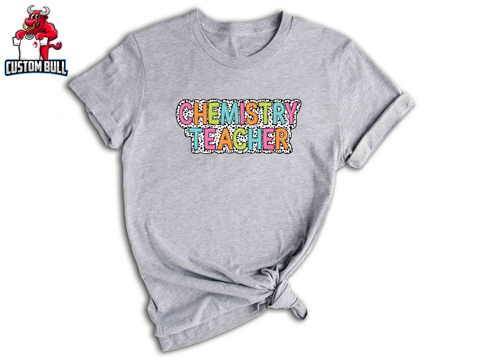 Chemistry Teacher Shirt, Teacher Gift, Cute Teacher Shirt, Teacher Life Shirt