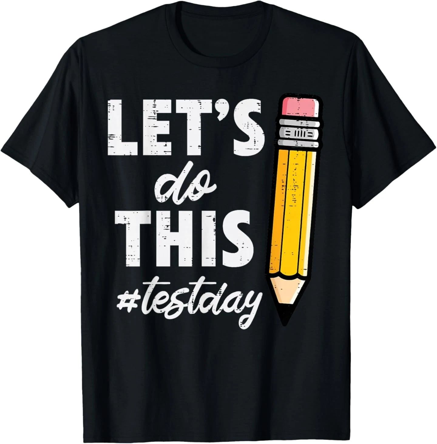 Test Day Lets Do This Pencil State Testing Teacher Men Women T-Shirt