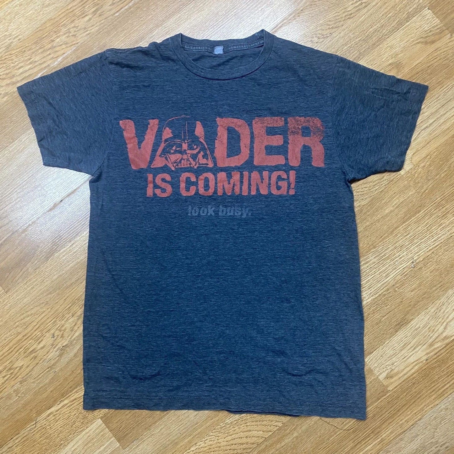 Vader Is Coming Look Busy T-shirt  Small Adult