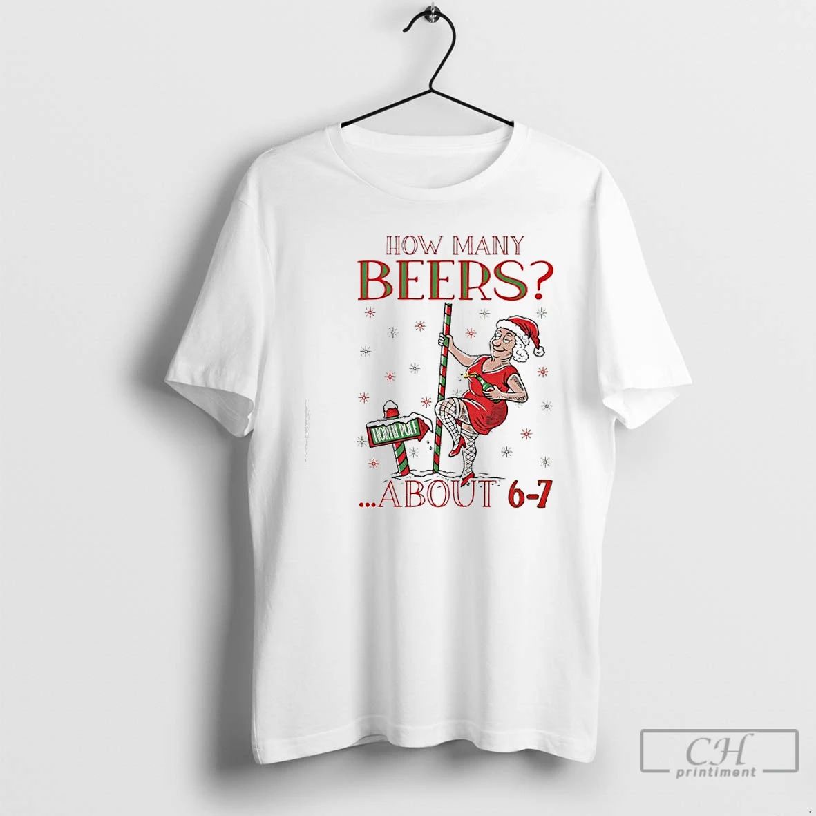 Premium How Many Beers About 6 7 North Pole Mrs Clause Ugly T Shirts