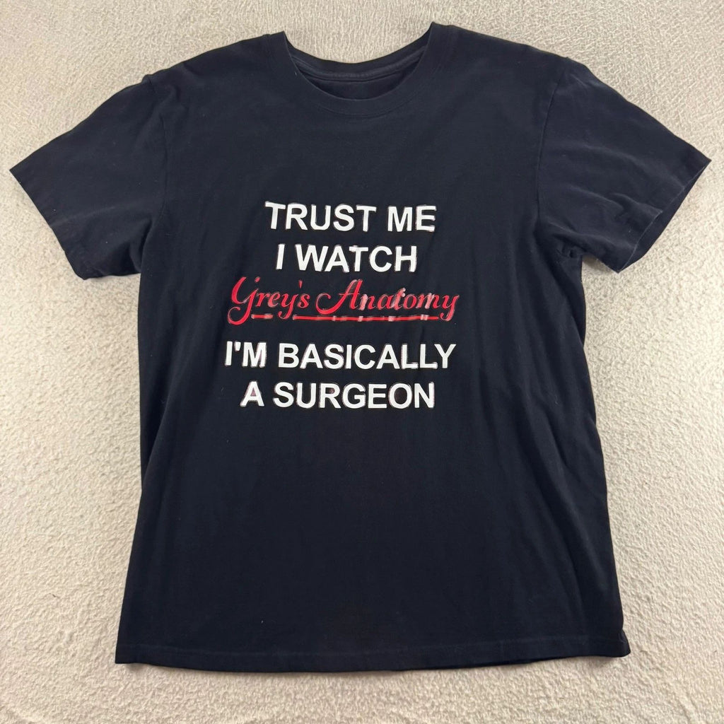 Grey's Anatomy T-Shirt Trust Me I Watch Black Tee Surgeon TV Show Everyday