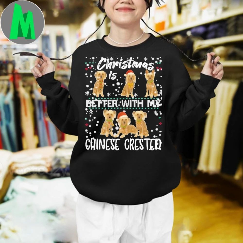 Christmas is better with Chinese Crested dog Shirt