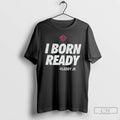 Classic I Born Ready Vladimir Guerrero Jr Toronto Blue Jays T Shirts