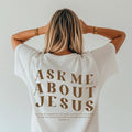 Ask Me About Jesus Shirt, Christian Shirt, Christian Clothing, Evangelism shirt