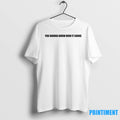 You Wanna Know How It Looks Tshirts Sweater