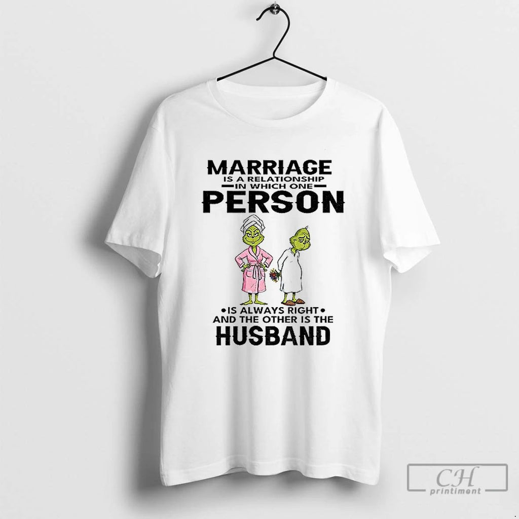 Premium Grinch Marriage Is A Relationship In Which One Person Is Always Right And The