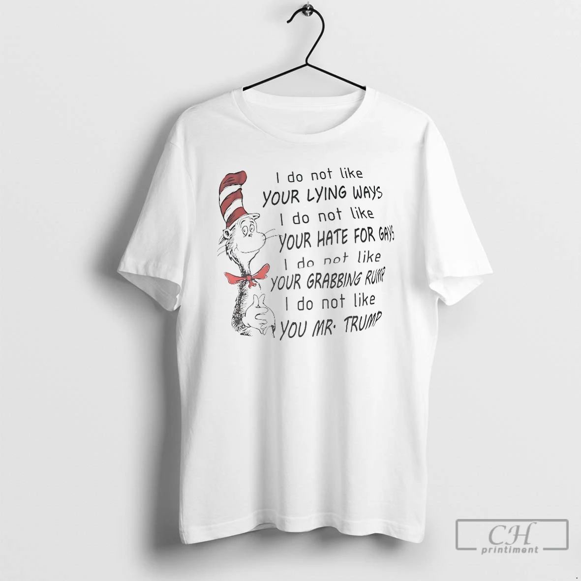 Classic The Cat In The Hat I Do Not Like Your Lying Ways T Shirts