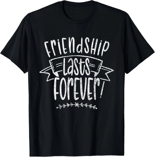 Friendship Lasts Forever Cute Friends Friend Saying T-Shirt