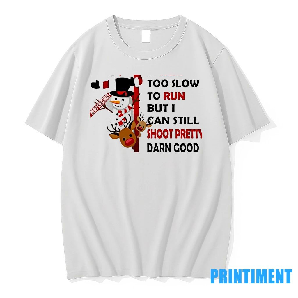 Santa Claus Snowman Too Old To Fight Too Slow To Run But I Can Still