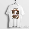 Classic Stay Hairy Arm Pitt Fureveer Hair Hands Foot Haie T Shirts