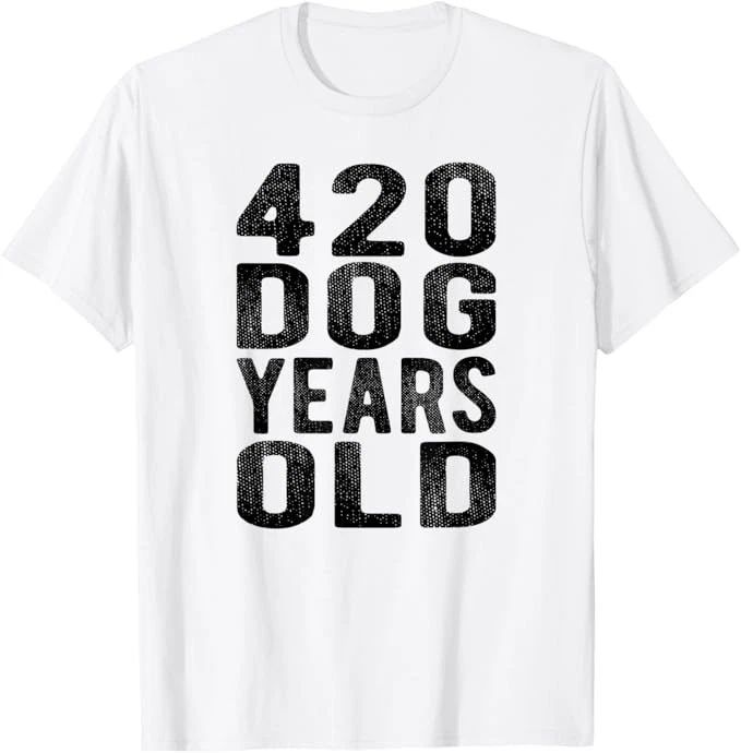 420 Dog Years Old Turning 60 Gag Gift Weed Meme T Shirt