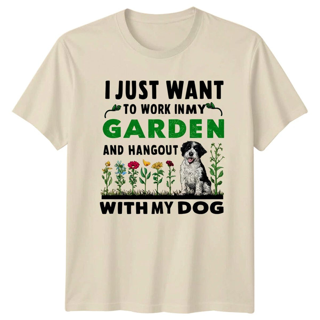 Garden Dog T-Shirt, I Just Want to Work In My Garden With My Dog