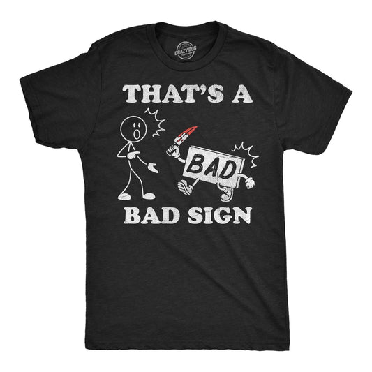 Mens Funny T Shirts Thats A Bad Sign Sarcastic Joke Novelty Tee For Men
