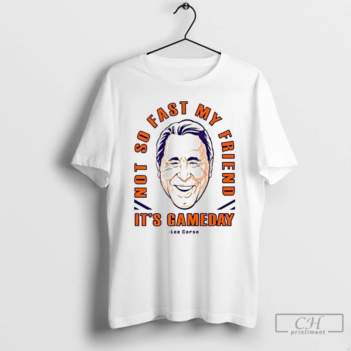 Classic Lee Corso Not So Fast My Friend Its Gameday Big Head T Shirts