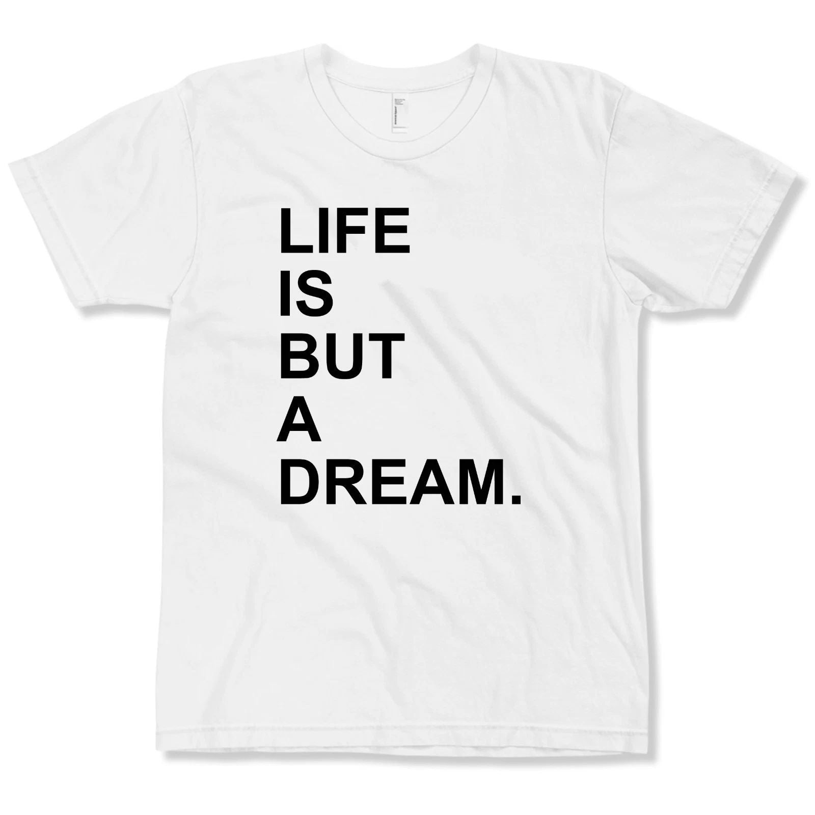 (S) LIFE IS BUT A DREAM TRENDY T-SHIRT