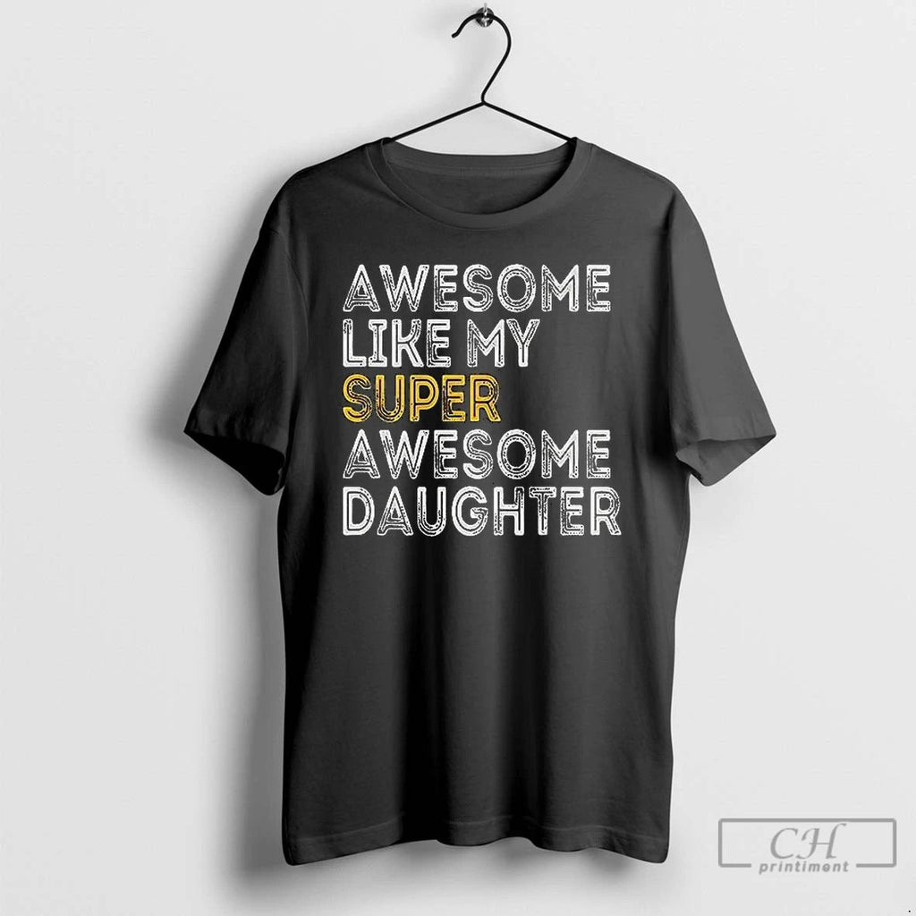 Classic Awesome Like My Super Awesome Daughter Retro T Shirts