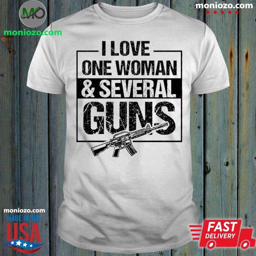 I Love One Woman Several Guns Shirt