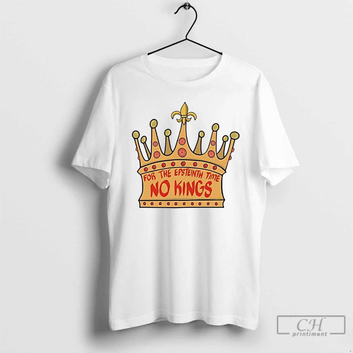 Classic For The Epsteinth Time No King Crown T Shirts