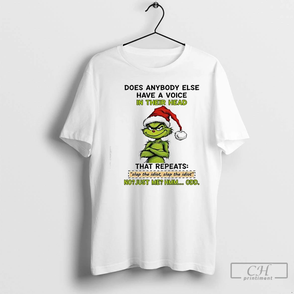 Premium Grinch Does Anybody Else Have A Voice In Their Head That Repeats Slap The