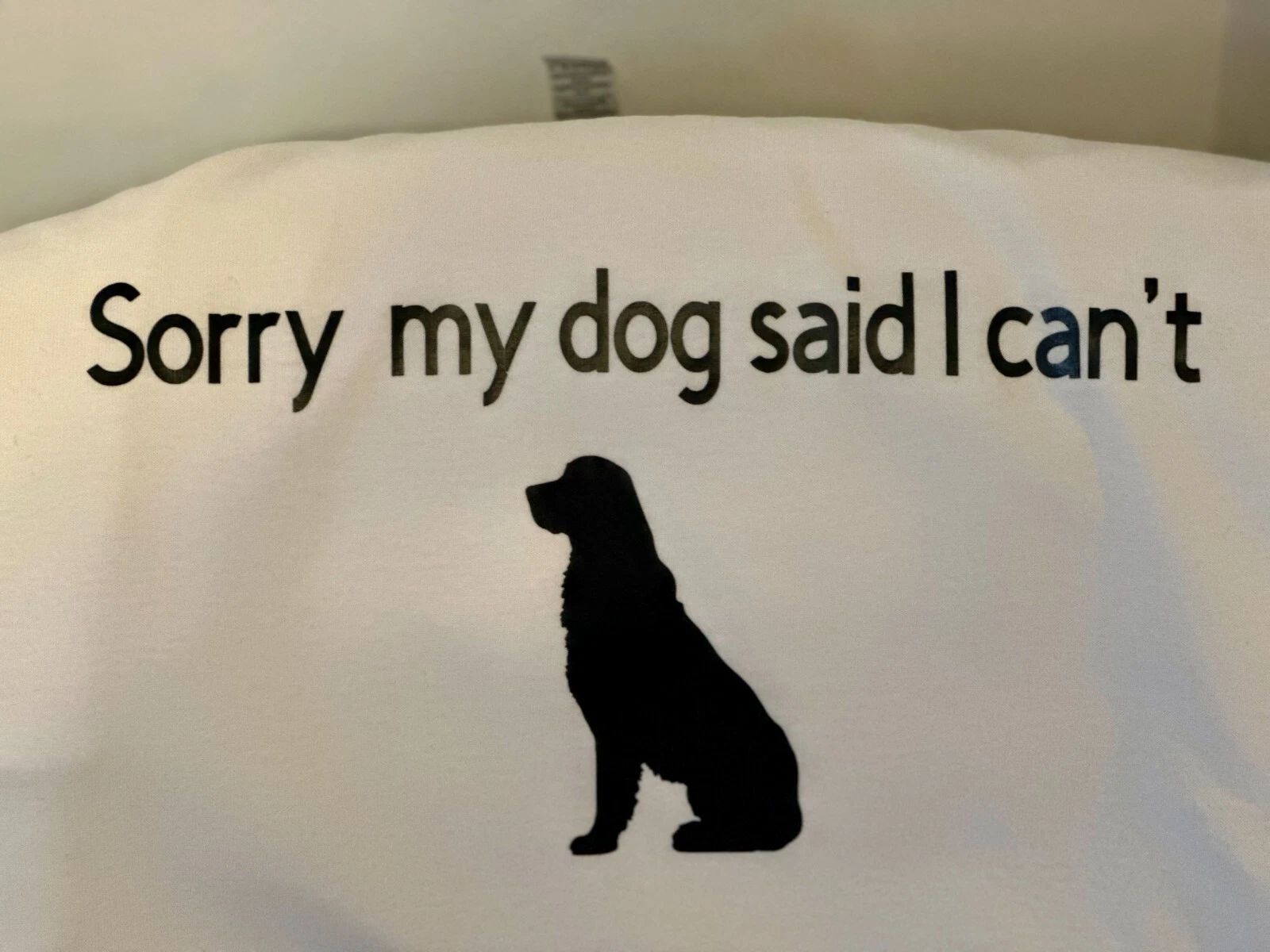 Dog Lover Tshirt - Sorry My Dog Said I Can't - Funny Dog Tshirt