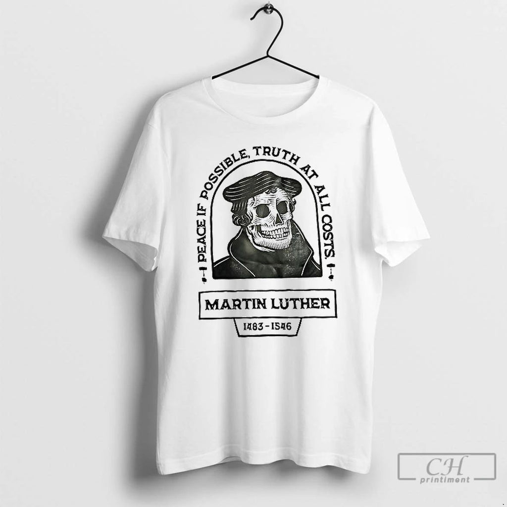 Classic Peace If Possible Truth At All Costs Martin Luther 1483 1546 T Shirs Sweater