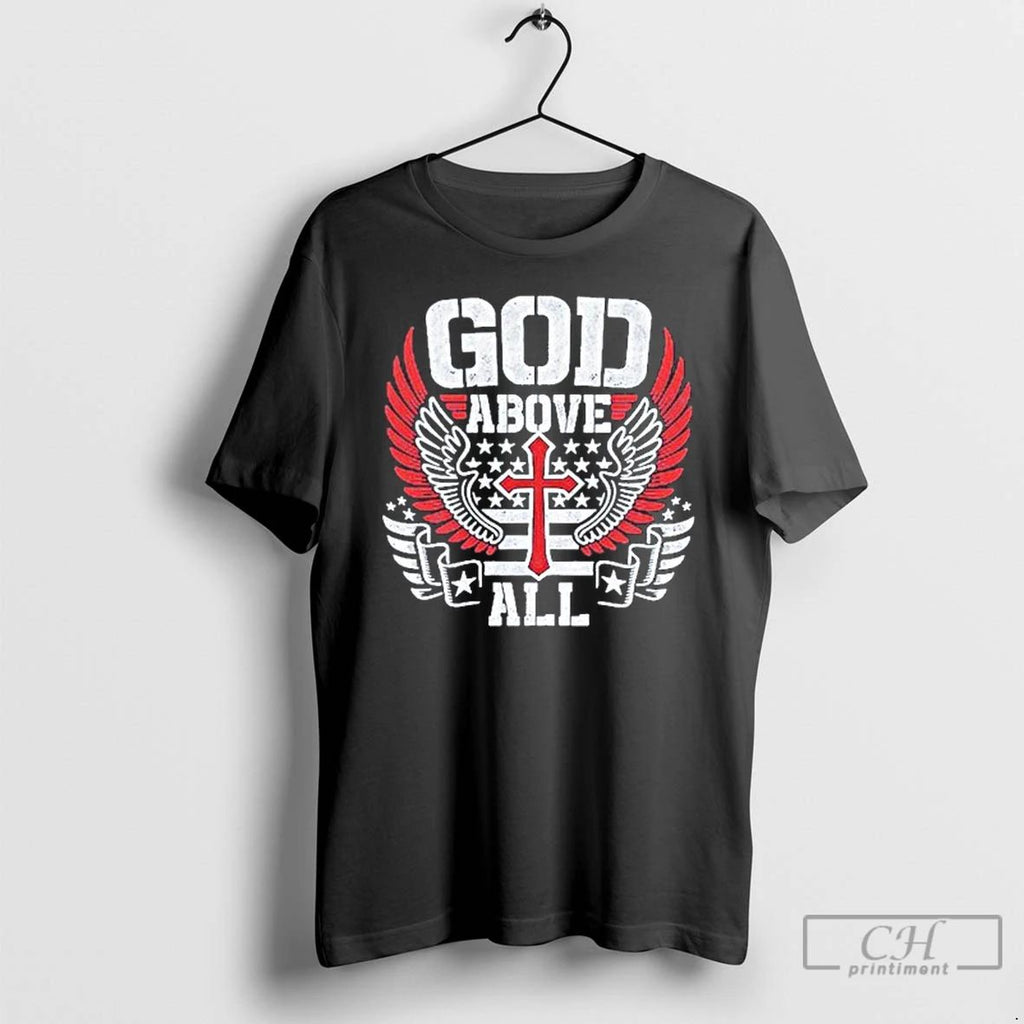 Classic God Above All T Shirts