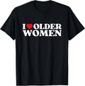 I Heart Older Women Red Heart I Love Older Women Funny T-Shirt
