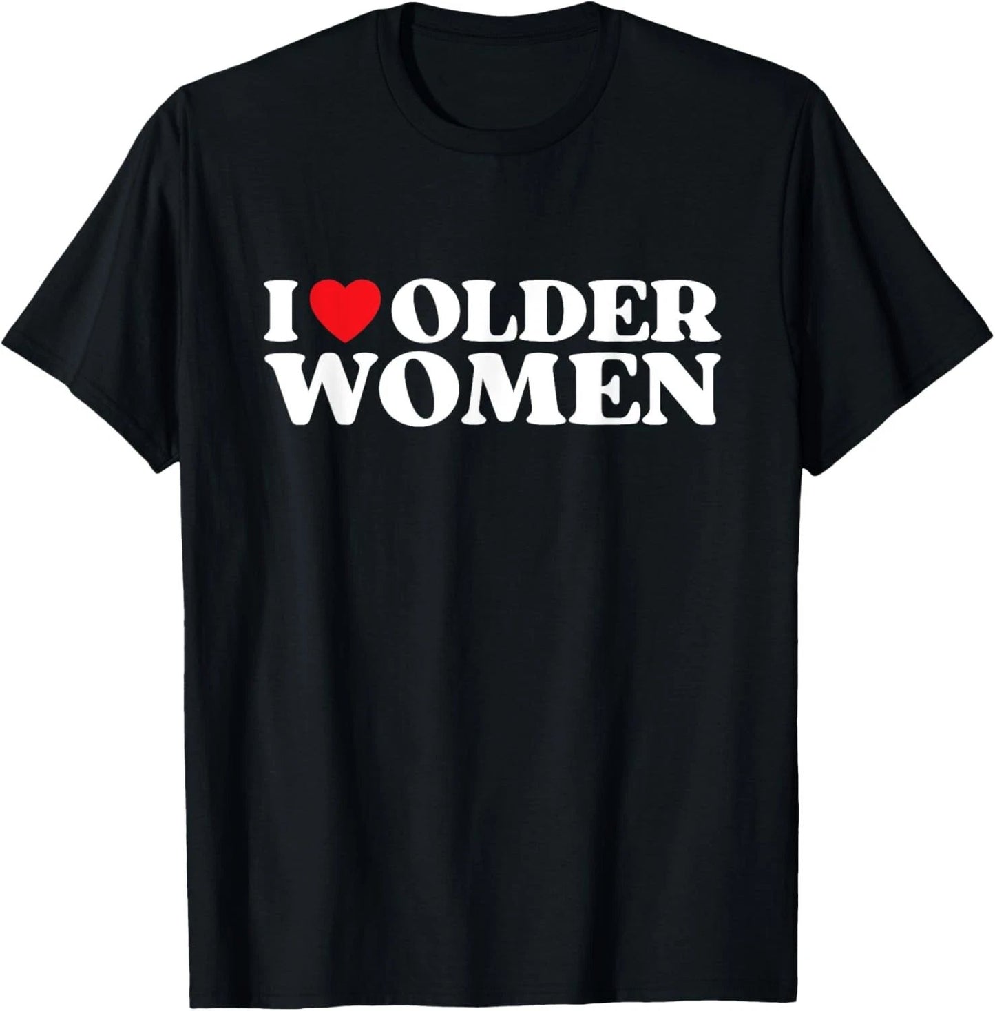 I Heart Older Women Red Heart I Love Older Women Funny T-Shirt