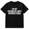 Cotton Tshirts I'm My Father in Law's Favorite Funny Parent Men Women T-Shirt