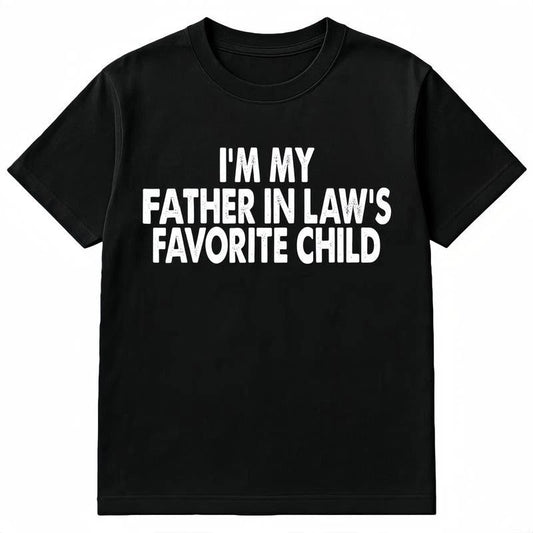 Cotton Tshirts I'm My Father in Law's Favorite Funny Parent Men Women T-Shirt