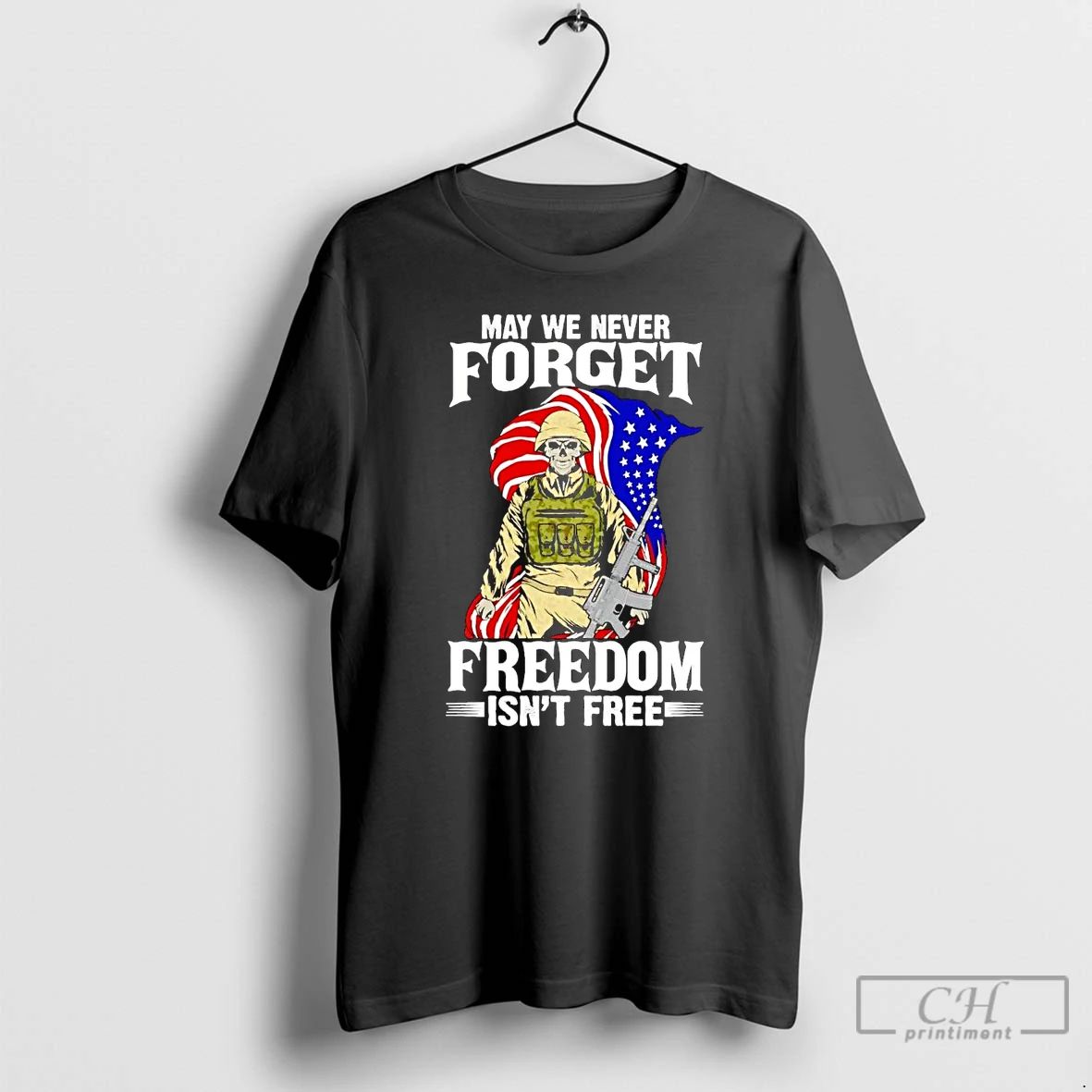 Classic Veteran May We Never Forget Freedom Isnt Free T Shirts