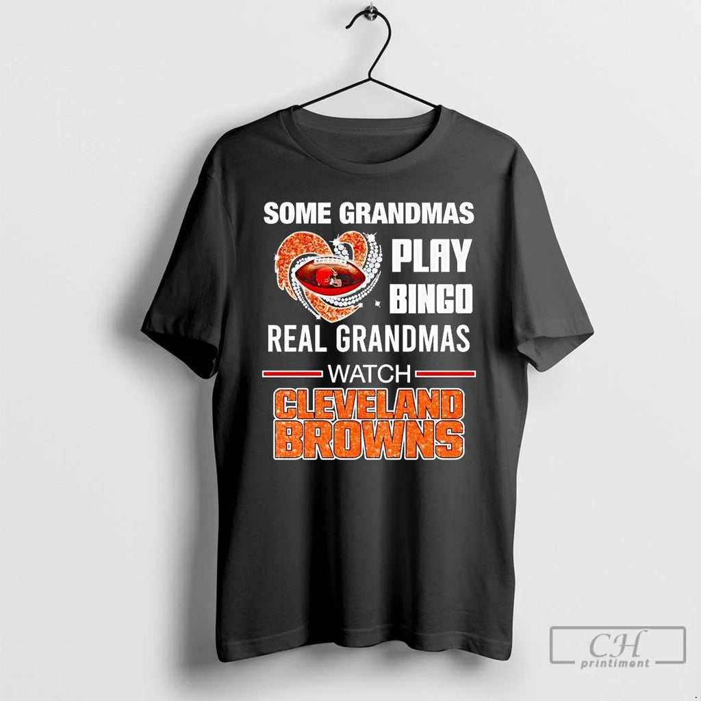 Classic Some Grandmas Play Bingo Real Grandmas Watch Cleveland Browns T Shirts