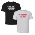 If You Don't Like Dogs You Can F**K Off T-Shirt Size XL Grey/Black