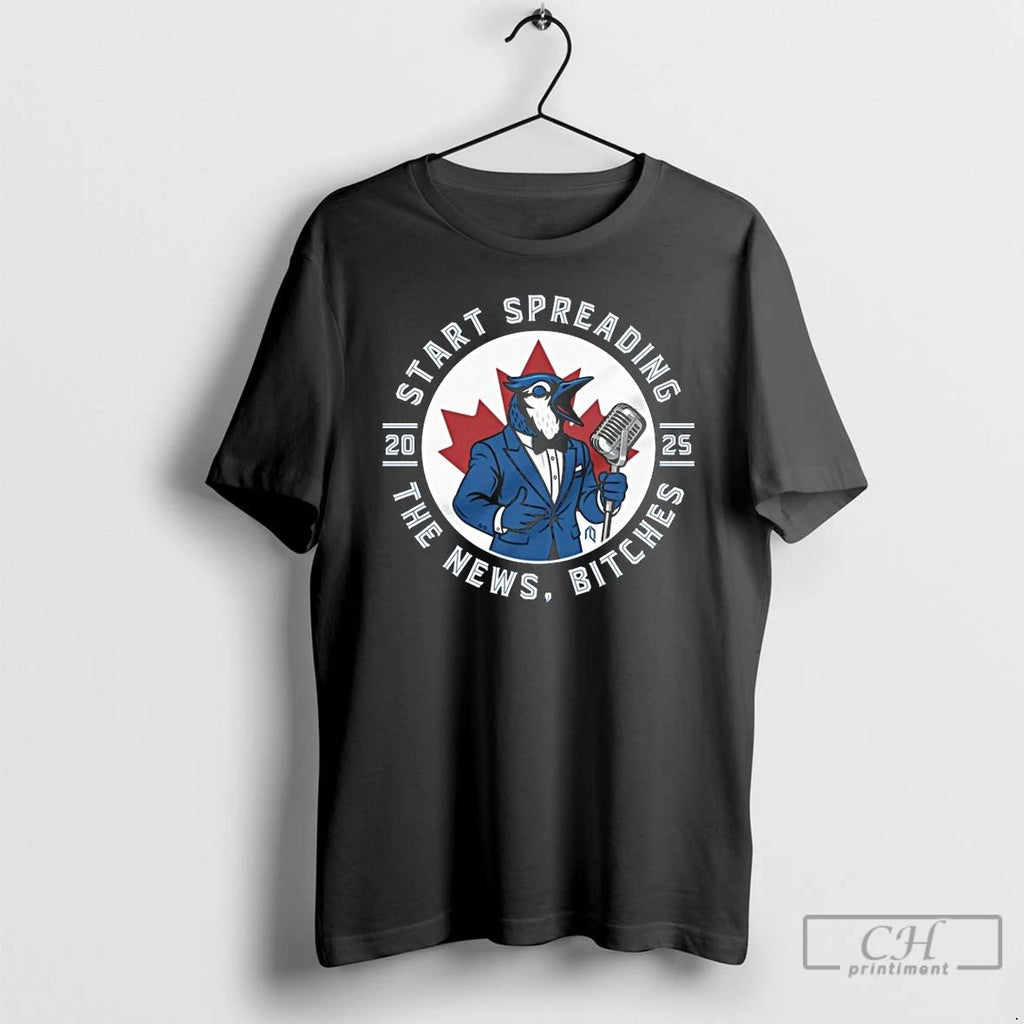 Classic Toronto Blue Jays Start Spreading The News Bitches 2025 Mascot T Shirts