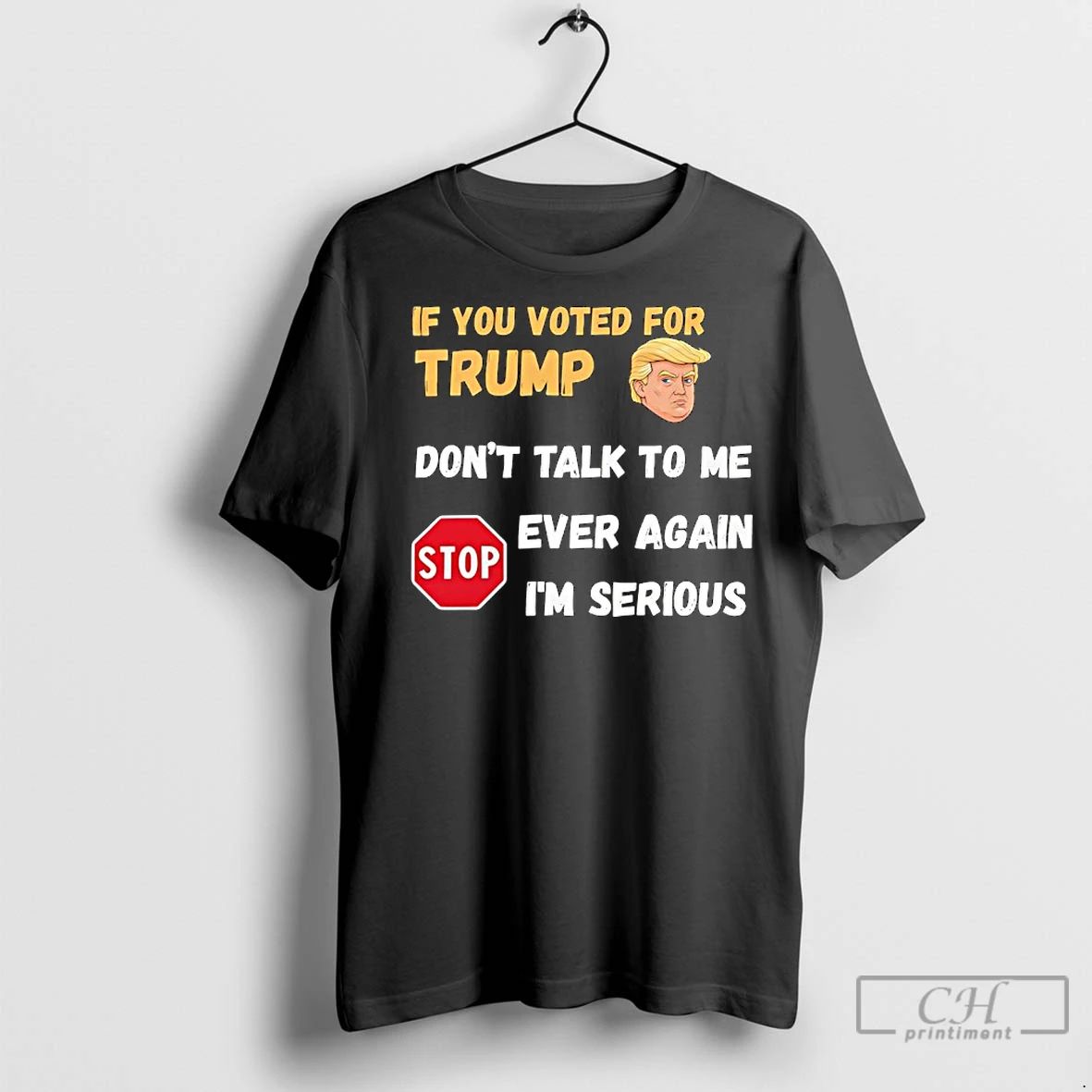 Premium If You Voted For Trump Dont Talk To Me Ever Again