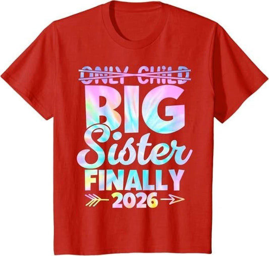 Only Child Expires 2026 Promoted to Big Sister Finally T-Shirt