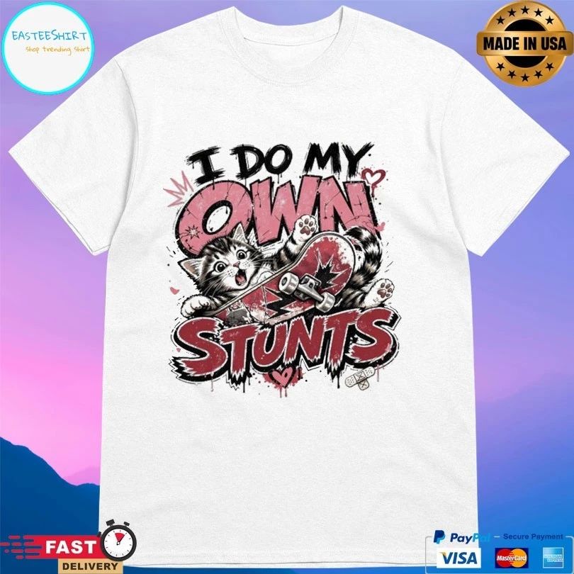 I Do My Own Stunts Skater Kitten T-shirt